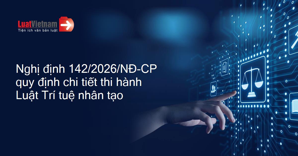 Chính phủ quy định chi tiết một số điều và biện pháp thi hành Luật Trí tuệ nhân tạo