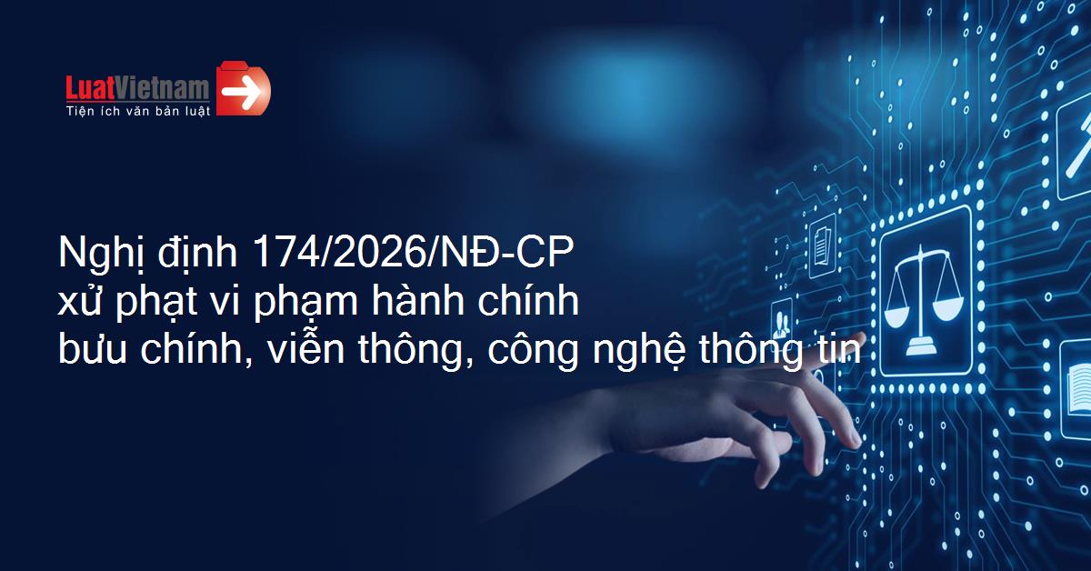 Quy định xử phạt vi phạm hành chính trong lĩnh vực bưu chính, viễn thông, tần số vô tuyến điện, giao dịch điện tử và công nghệ thông tin